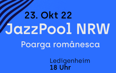 Die Jazzinitiative präsentiert: JazzPool NRW: Poarga romanesca